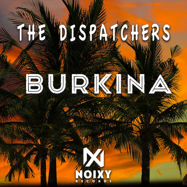 The Dispatchers - Burkina [NXY016]